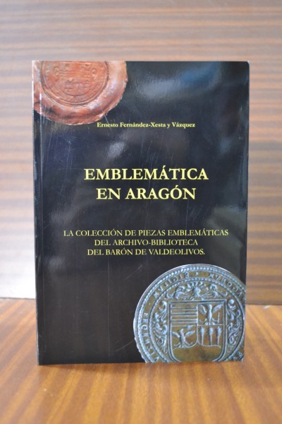 EMBLEMÁTICA EN ARAGÓN. La Colección de piezas emblemáticas del Archivo-Biblioteca del Barón de Valdeolivos